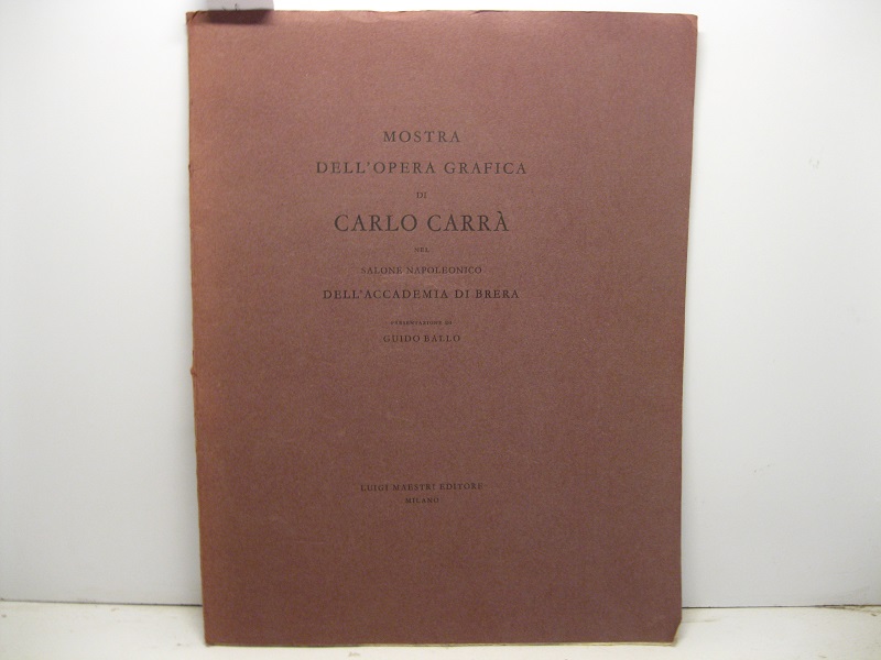 Mostra dell'opera grafica di Carlo Carrà nel salone napoleonico dell'Accademia di Brera. Presentazione di Guido Ballo